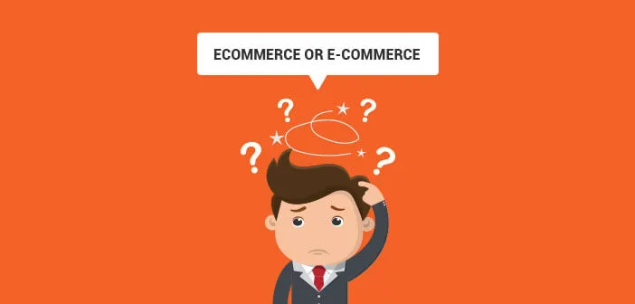 Ecommerce vs E-commerce